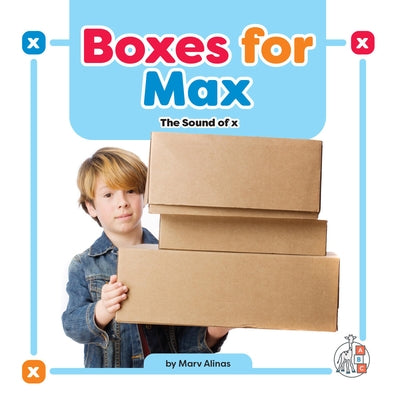 Boxes for Max: The Sound of X by Alinas, Marv