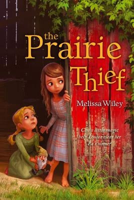 The Prairie Thief by Wiley, Melissa