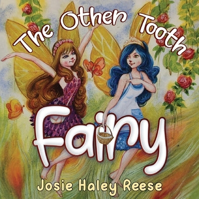 The Other Tooth Fairy by Reese, Josie Haley