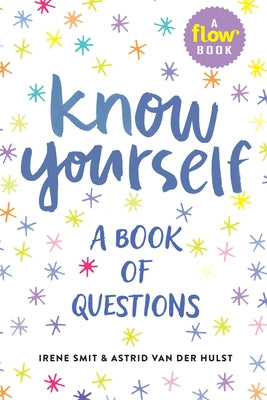 Know Yourself: A Book of Questions by Smit, Irene