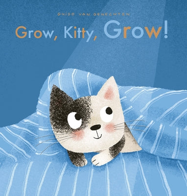 Grow, Kitty, Grow! by Van Genechten, Guido