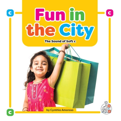 Fun in the City: The Sound of Soft C by Amoroso, Cynthia