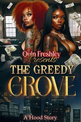 The Greedy Grove by Freshley, Quin