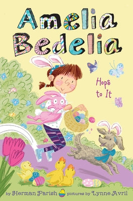 Amelia Bedelia Special Edition Holiday Chapter Book #3: Amelia Bedelia Hops to It: An Easter and Springtime Book for Kids by Parish, Herman