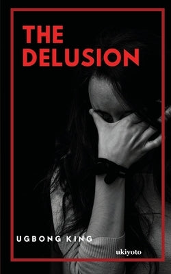 The Delusion by King, Ugbong