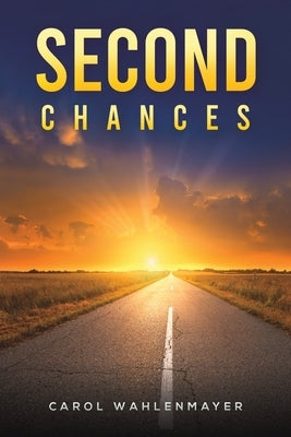 Second Chances by Wahlenmayer, Carol