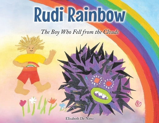 Rudi Rainbow: The Boy Who Fell from the Clouds by de Nitto, Elisabeth