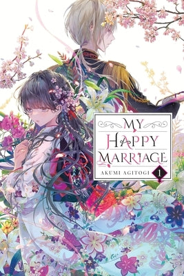 My Happy Marriage, Vol. 1 (Light Novel): Volume 1 by Agitogi, Akumi