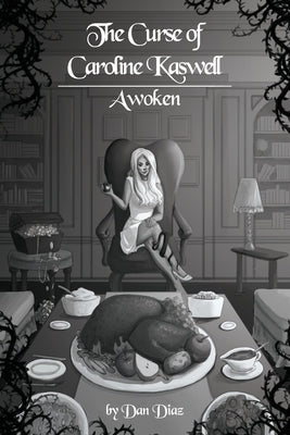 The Curse of Caroline Kaswell: Awoken by Diaz, Dan