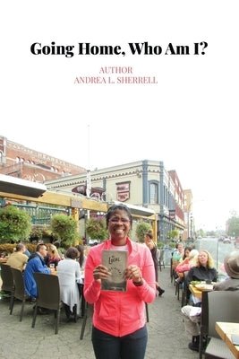 Going Home, Who Am I? by Sherrell, Andrea L.