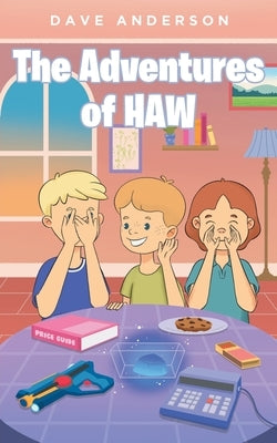 The Adventures of HAW by Anderson, Dave