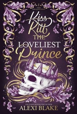 Kill the Loveliest Prince: A Romantasy Duet by Blake, Alexi