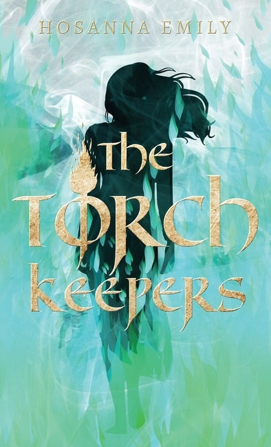 The Torch Keepers by Emily, Hosanna