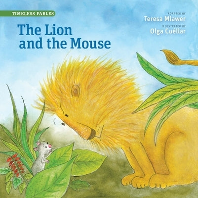 The Lion and the Mouse by Mlawer, Teresa