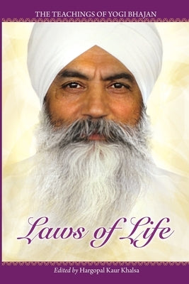 Laws of Life: The Teachings of Yogi Bhajan by Yogi Bhajan