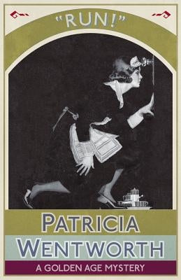 Run!: A Golden Age Mystery by Wentworth, Patricia