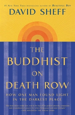 The Buddhist on Death Row: How One Man Found Light in the Darkest Place by Sheff, David