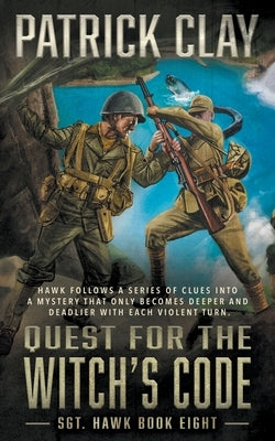 Quest for the Witch's Code: A World War II Novel by Clay, Patrick