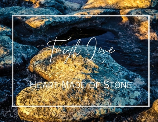 Tough Love: Heart Made of Stone by Montreuil, Reshonda