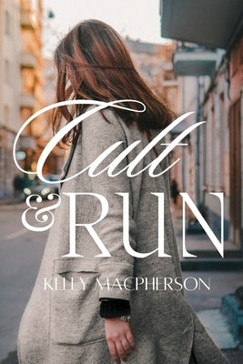 Cult & Run by MacPherson, Kelly