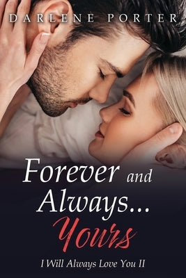 Forever and Always...Yours by Porter, Darlene P.