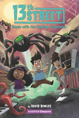 13th Street #5: Tussle with the Tooting Tarantulas by Bowles, David