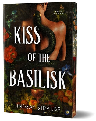 Kiss of the Basilisk (Deluxe Edition): A Split or Swallow Novel by Straube, Lindsay