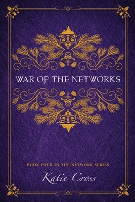 War of the Networks by Cross, Katie