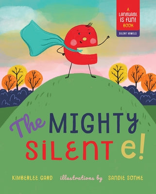 The Mighty Silent E! by Gard, Kimberlee