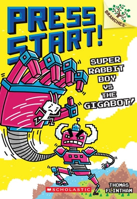 Super Rabbit Boy vs. the Gigabot!: A Branches Book (Press Start! #16) by Flintham, Thomas