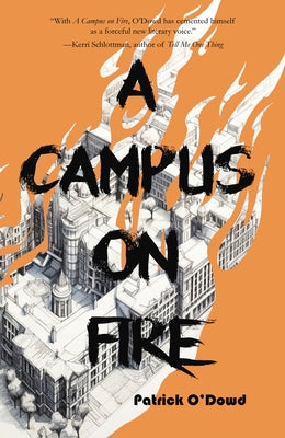 A Campus on Fire by O'Dowd, Patrick