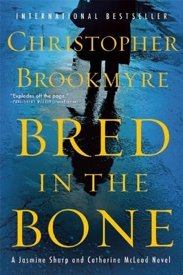 Bred in the Bone by Brookmyre, Christopher