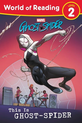 World of Reading: This Is Ghost-Spider by Marvel Press Book Group