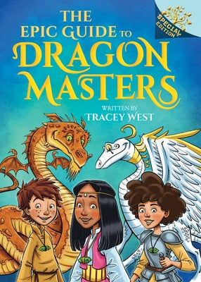 The Epic Guide to Dragon Masters: A Branches Special Edition (Dragon Masters) by West, Tracey