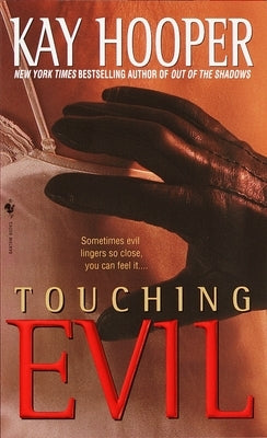 Touching Evil: A Bishop/Special Crimes Unit Novel by Hooper, Kay