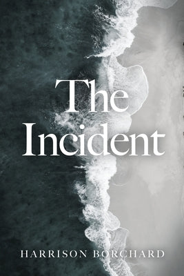 The Incident by Borchard, Harrison