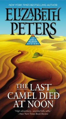 The Last Camel Died at Noon by Peters, Elizabeth