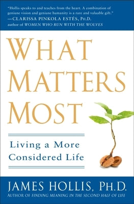 What Matters Most: Living a More Considered Life by Hollis, James