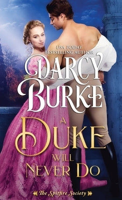 A Duke Will Never Do by Burke, Darcy