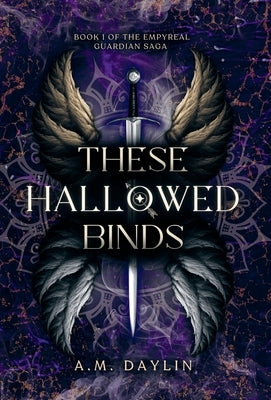 These Hallowed Binds by Daylin, A. M.