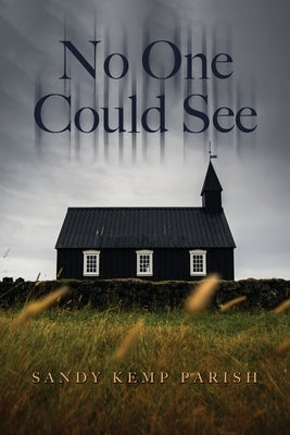 No One Could See by Parish, Sandy Kemp