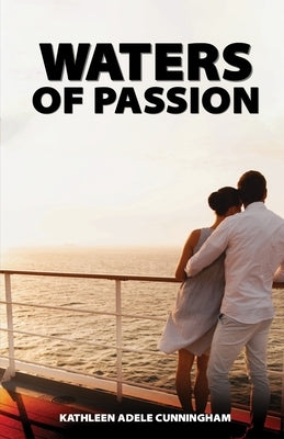 Waters of Passion by Cunningham, Kathleen Adele