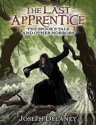 The Last Apprentice: The Spook's Tale: And Other Horrors by Delaney, Joseph