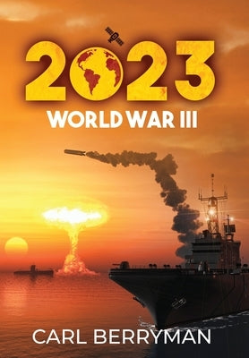 2023: World War III by Berryman, Carl