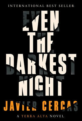 Even the Darkest Night: A Terra Alta Novel by Cercas, Javier