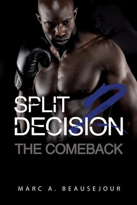 Split Decision 2: The Comeback by Beausejour, Marc A.