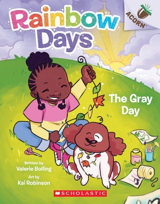 The Gray Day: An Acorn Book (Rainbow Days #1) by Bolling, Valerie