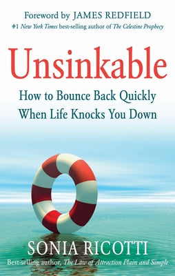 Unsinkable: How to Bounce Back Quickly When Life Knocks You Down by Ricotti, Sonia