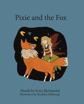 Pixie and the Fox by Richmond, Erica