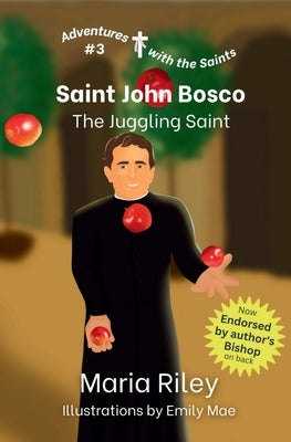 Saint John Bosco: The Juggling Saint by Riley, Maria